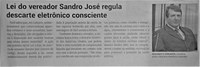 Lei do vereador Sandro José regula descarte eletrônico consciente. Jornal Correio da Cidade, Conselheiro Lafaiete de 16 a 22 de set. de 2023, 1697ª ed., Política, p. 02.