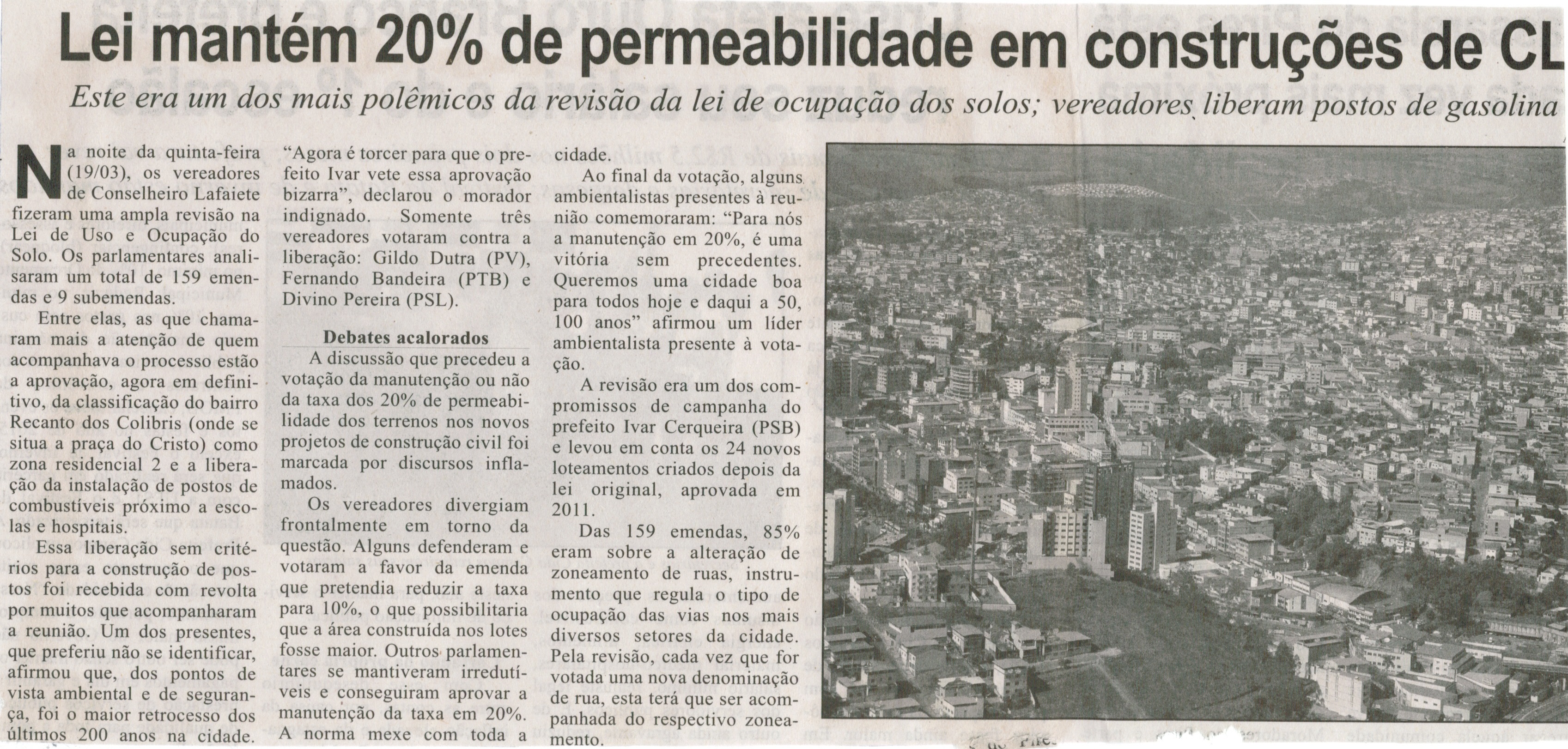 Lei mantém 20% de permeabilidade em construções de CL: este era um dos mais polêmicos da revisão da Lei de ocupação dos solos; vereadores liberam postos de gasolina. Correio de Minas, Conselheiro Lafaiete, 28 mar. 2015,  399ª ed., p. 06.