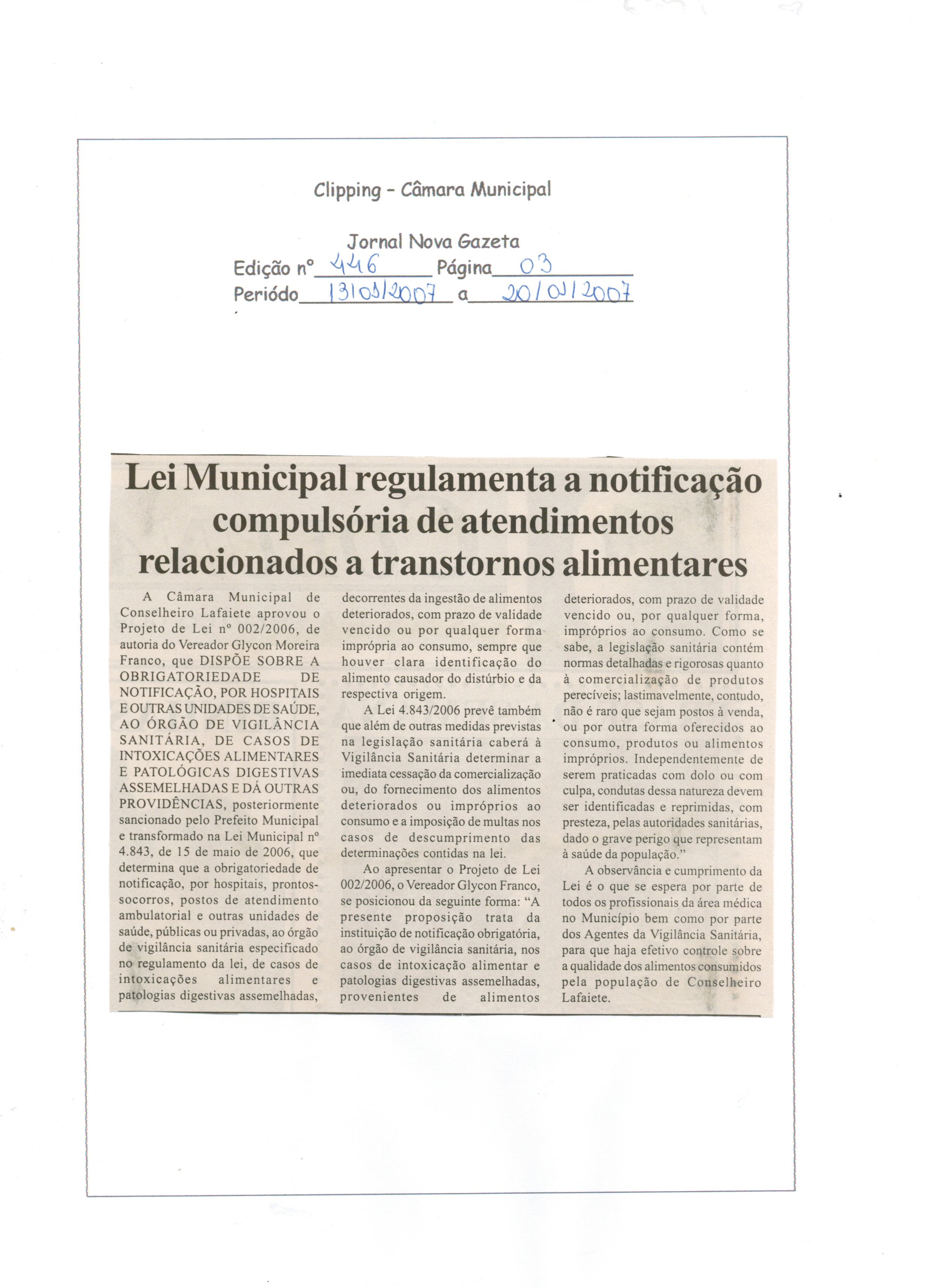 Lei  Municipal regulamenta a notificação compulsória de atendimentos relacionados a transtornos alimentares. Jornal Nova Gazeta, Conselheiro Lafaiete, 13 jan. 2007, 446ª ed., p. 03.