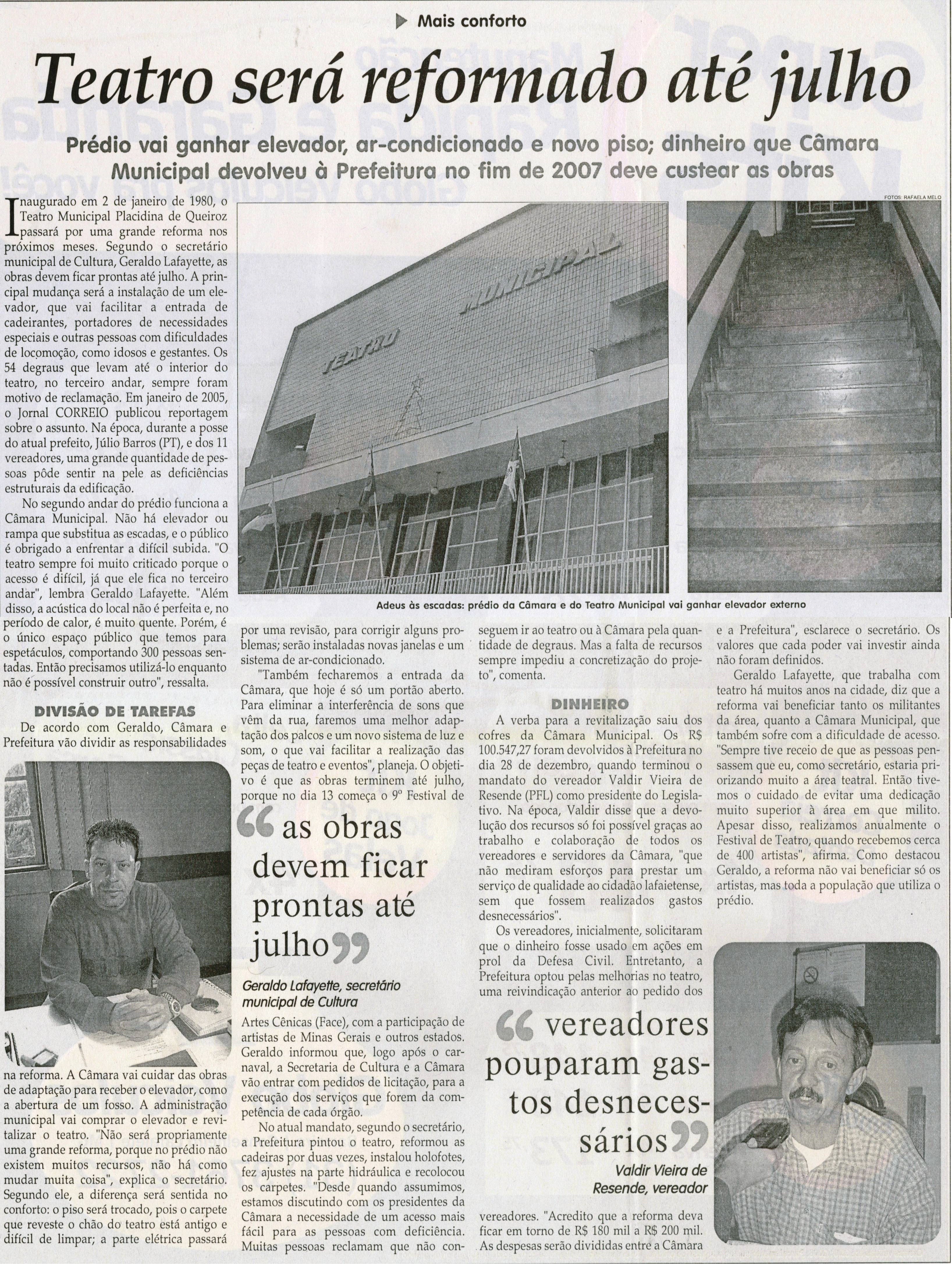 Mais conforto:Teatro será reformado até julho: prédio vai ganhar elevadores e novo piso; dinheiro que Câmara Municipal devolveu à Prefeitura no fim de 2007 deve custear as obras. Jornal Correio da Cidade, Conselheiro Lafaiete, 02 fev. 2008, p. 38.