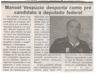 Manoel Vespúcio desponta como pré candidato a deputado federal. Jornal Expressão Regional, Conselheiro Lafaiete ,14 abr. 2018 a 20 abr. 2018, 526ª ed., p. 5.