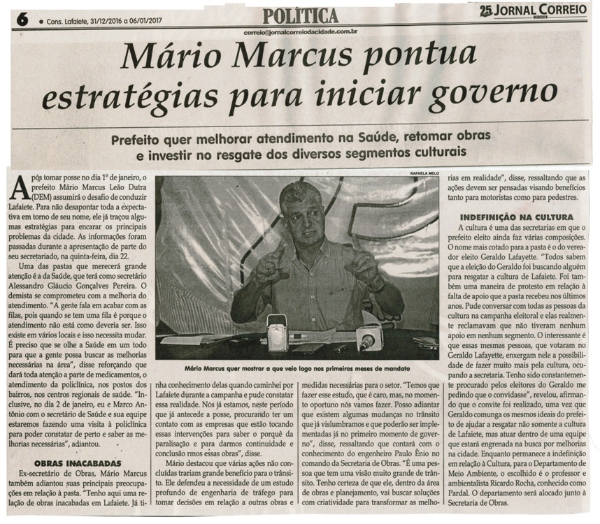 Mário Marcus pontua estratégias para iniciar governo. Jornal Correio da Cidade, Conselheiro Lafaiete, 31 dez. 2016 a 06 jan. 2017, 1350ª ed. Caderno Política, p. 6.