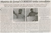 Matéria do Jornal CORREIO irrita vereadores: Antônio Severino de Rezende Lobo (PT) e José Ricardo Sírio (PNM) insistiram dizer que nosso semanário teria publicado inverdades e "conf... . Jornal Correio da Cidade, Conselheiro Lafaiete, 14 jun. 2014, p. 2.