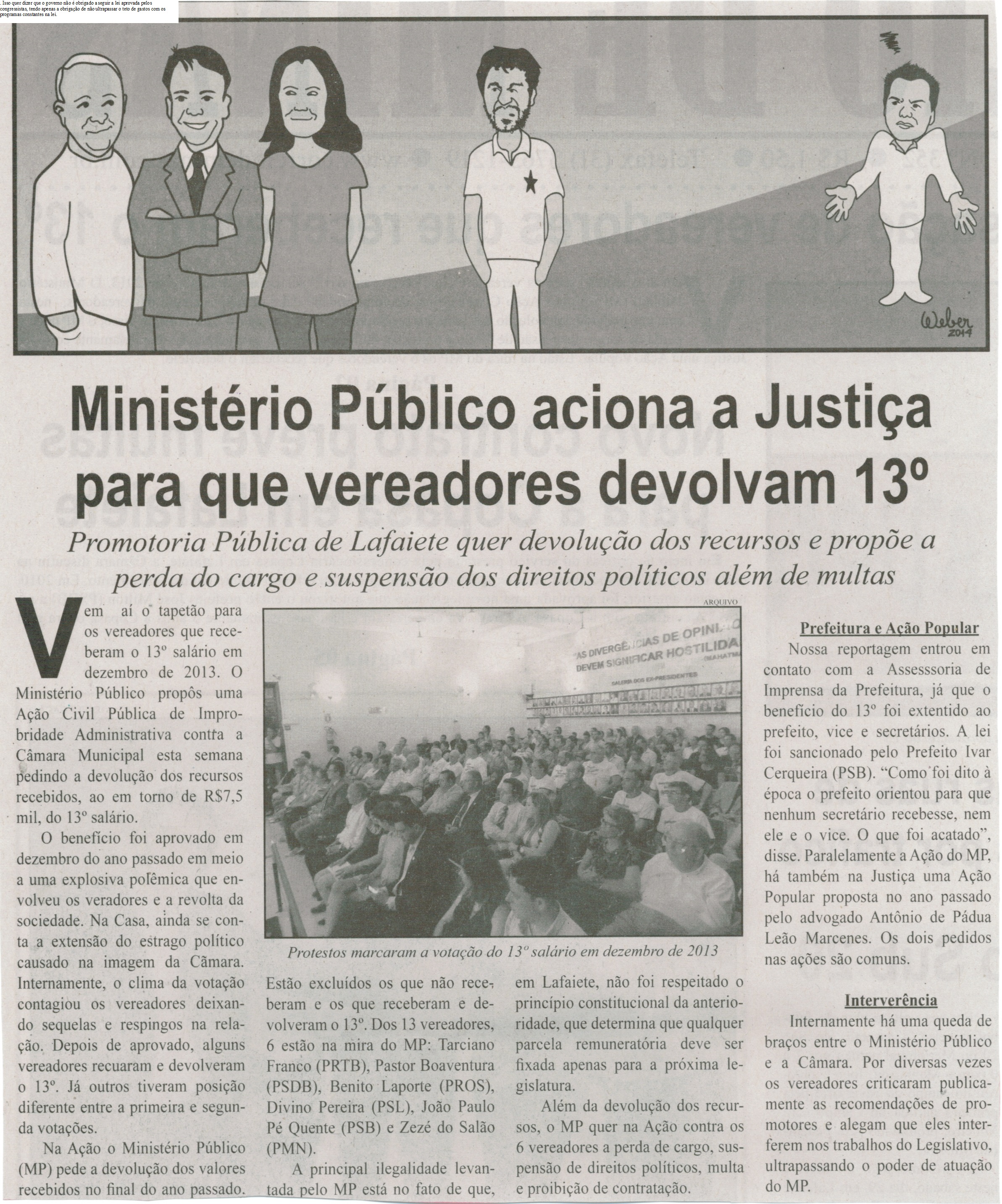 Ministério Público aciona Justiça para que vereadores devolvam 13 °: Promotoria Pública de Lafaiete quer devolução dos recursos e propõe a perda do cargo e suspensão dos direitos p... . Correio de Minas, Conselheiro Lafaiete, 29 mar. 2014, p. 2.