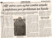 MP entra com ações contra estado e prefeitura por problemas de Saúde. Jornal Correio da Cidade, Conselheiro Lafaiete, 02 dez. 2017 a 08 dez. 2017, 1398ª ed., Caderno Comunidade, p 20.