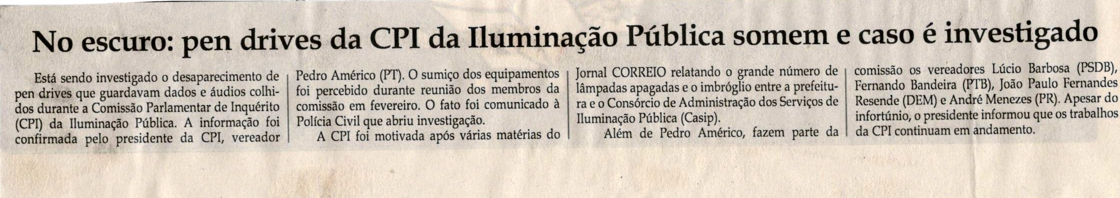 No escuro: pen drives da CPI da Iluminação Pública somem e caso é investigado. Jornal Correio da Cidade, Conselheiro Lafaiete, 10 mar. 2018 a 16 mar. 2018, 1412ª ed., Caderno Política, p 06.