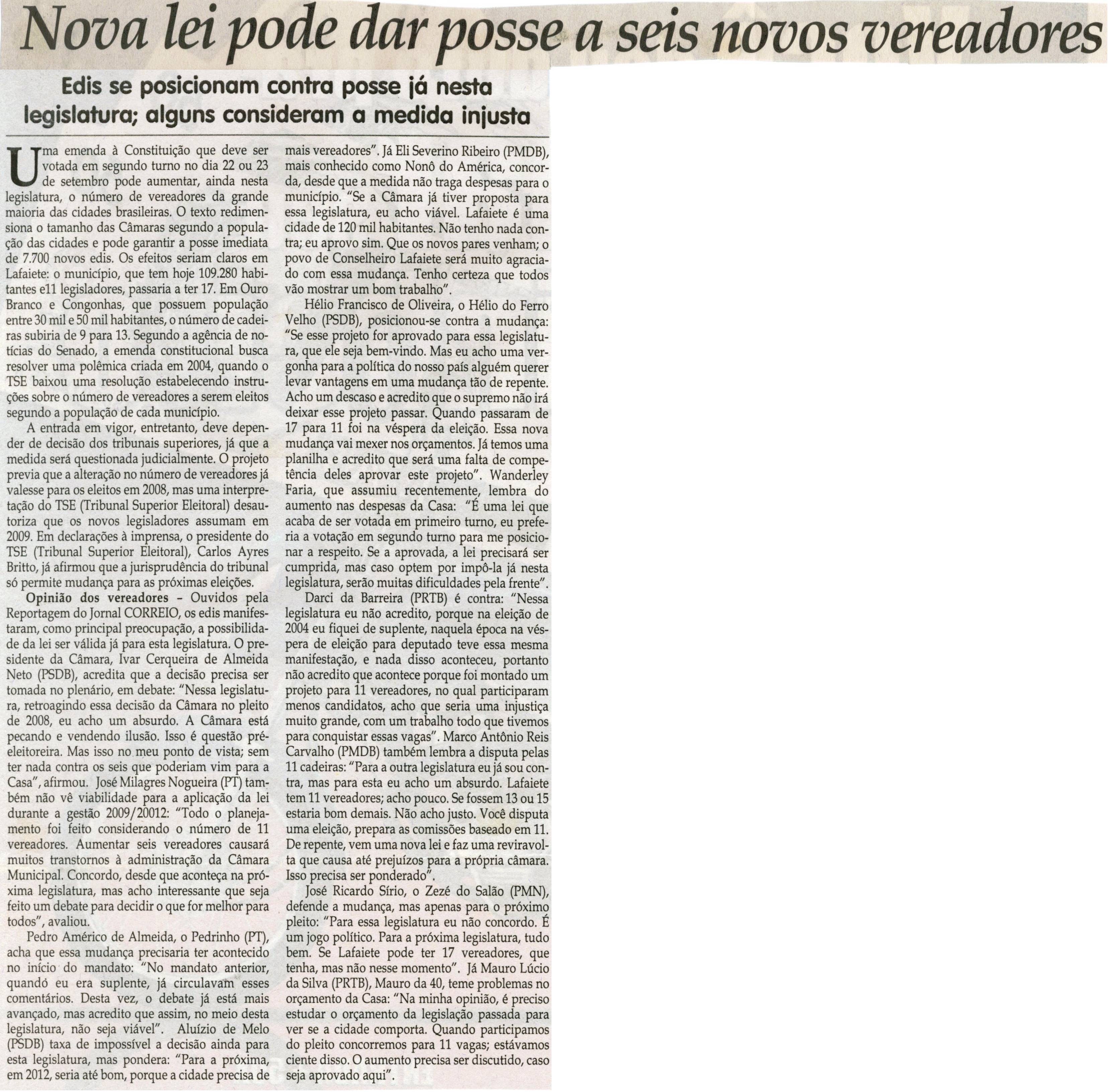 Nova lei pode dar posse a seis novos vereadores: edis se posicionam contra posse já nesta legislatura; alguns consideram a medida injusta. Jornal Correio da Cidade, Conselheiro Lafaiete, 19 set. 2009, p. 04.