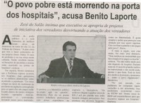 "O povo está morrendo na porta dos hospitais", acusa Benito Laporte: Zezé do Salão insinua que executivo se apropria de projetos de iniciativa dos vereadores desvirtuando a atuação dos ... Correio de Minas, Conselheiro Lafaiete, 16 ago. 2014, p. 5.