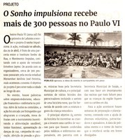 O Sonho impulsiona recebe mais de 300 pessoas no Paulo VI. Jornal Correio da Cidade, Conselheiro Lafaiete de 06 a 12 de mai. de 2023, 1678ª ed. Caderno Comunidade, p. 12.