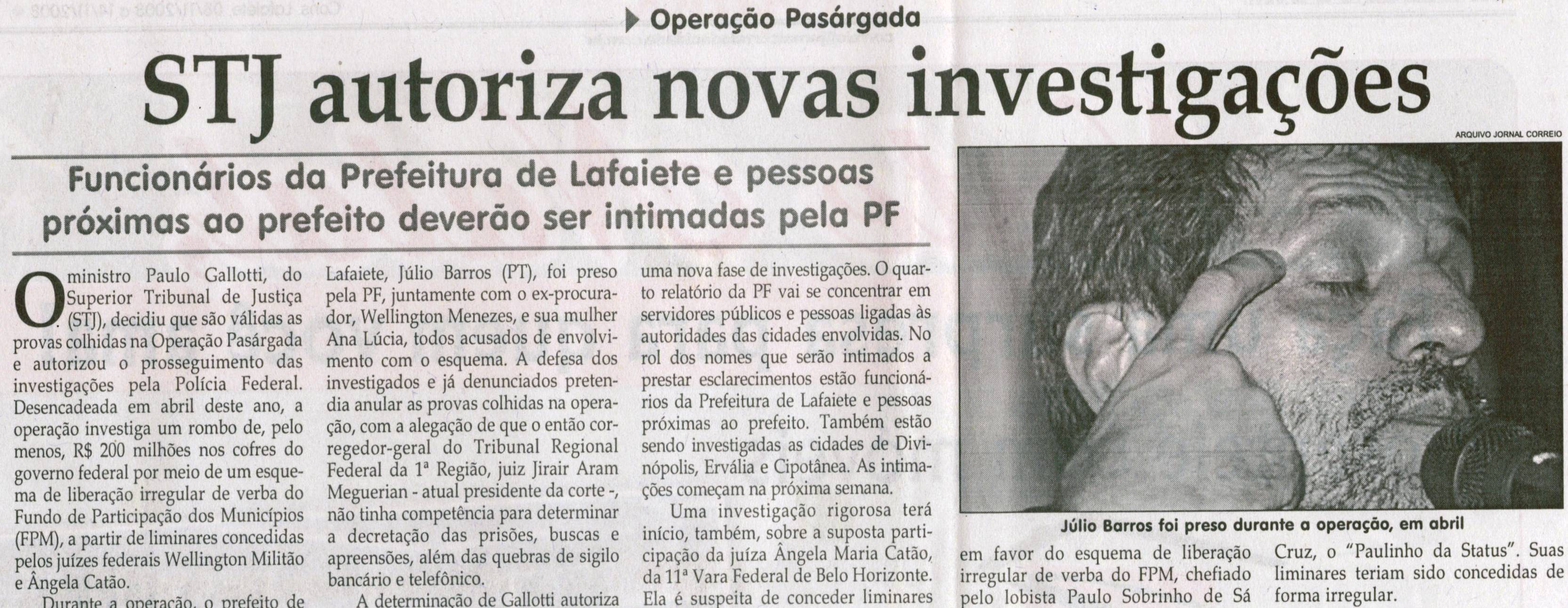 Operação Passárgada: STJ autoriza novas investigações: funcionários  da Prefeitura de Lafaiete e pessoas próximas ao prefeito deverão ser intimadas  pela PF. Jornal Correio da Cidade, Conselheiro Lafaiete,08 nov. 2008, p. 04.