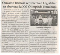 Oswaldo Barbosa representa o Legislativo na abertura da XXI Olimpíada Estudantil. Jornal Correio da Cidade, Conselheiro Lafaiete ,21 abr. 2018 a 27 abr. 2018, 1418ª ed., Caderno Política, p. 6.