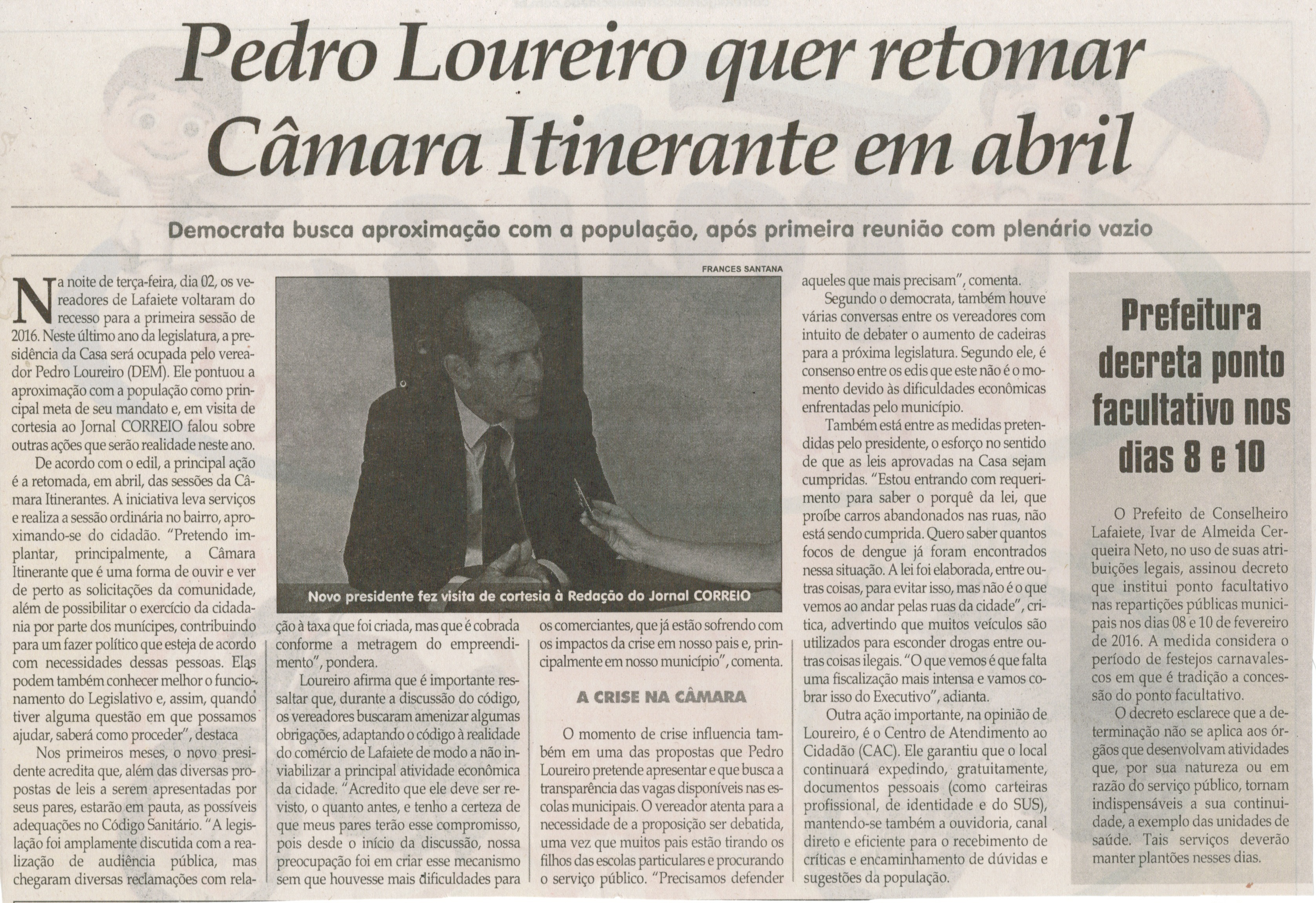 Pedro Loureiro quer retornar Câmara Itinerante em abril. Jornal Correio da Cidade, Conselheiro Lafaiete, 06 a 12 fev. 2016,  1303ª ed. , Caderno Política, p. 4.