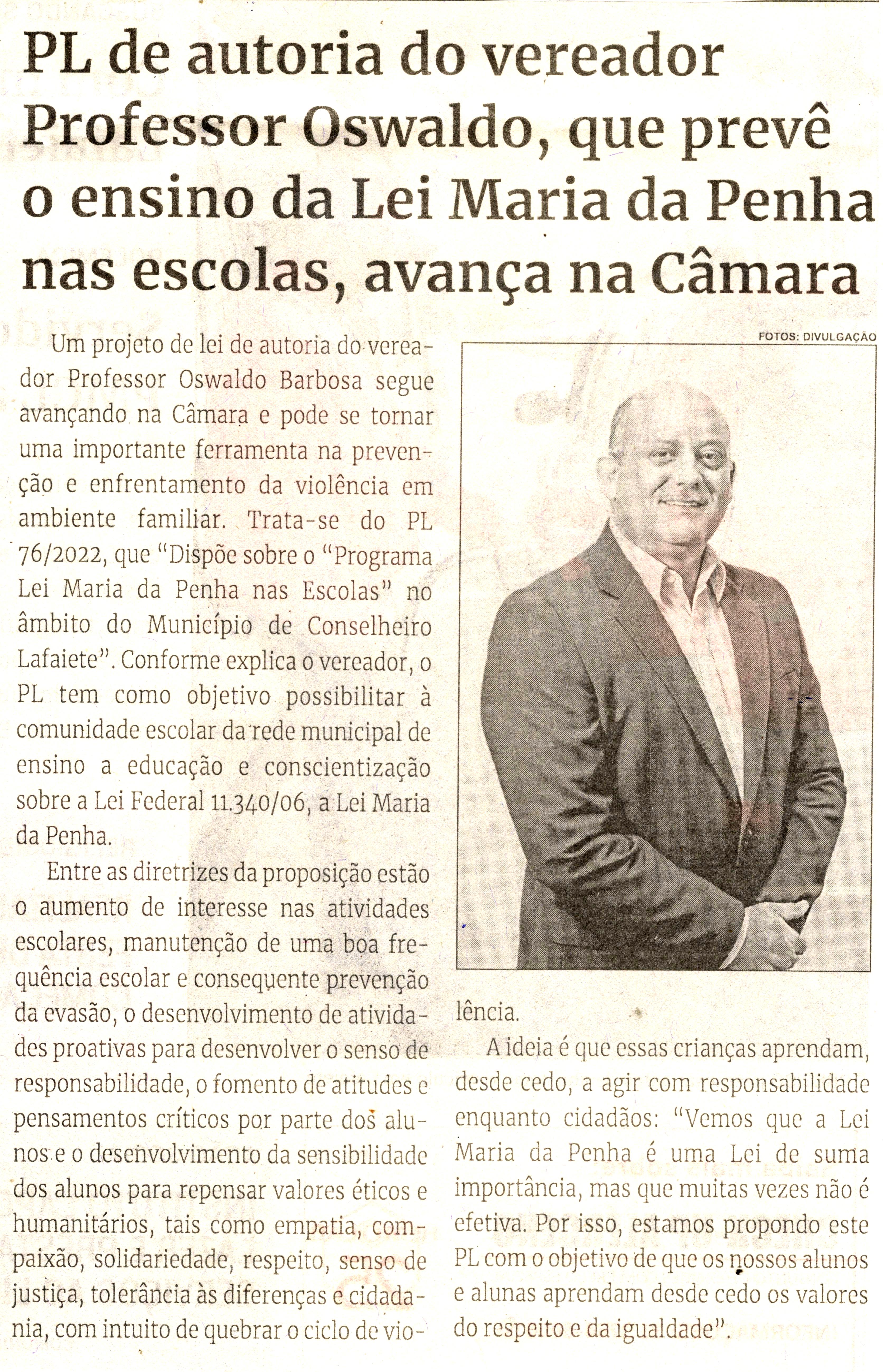 PL de autoria do vereador Professor Oswaldo, que prevê o ensino da Lei Maria da Penha nas escolas, avança na Câmara. Jornal Correio da Cidade, Conselheiro Lafaiete de 27 de mai. a 02 de jun. de 2023, 1681ª ed. Caderno Política, p. 2.