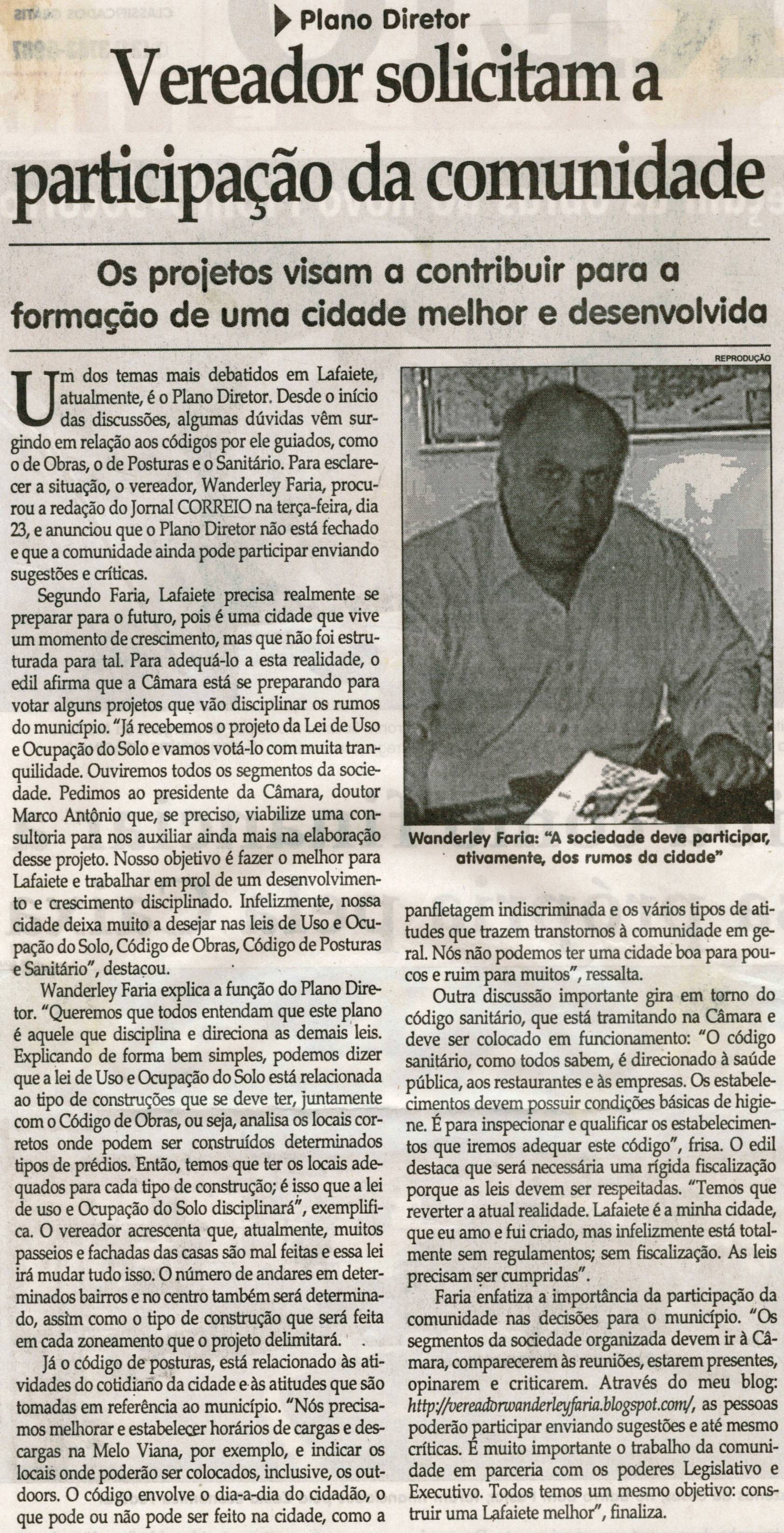 Plano diretor: vereador[es] solicitam a participação da comunidade: os projetos visam a contribuir para a formação de uma cidade melhor e desenvolvida. Jornal Correio da Cidade, Conselheiro Lafaiete,  27 mar. 2010, p. 02.