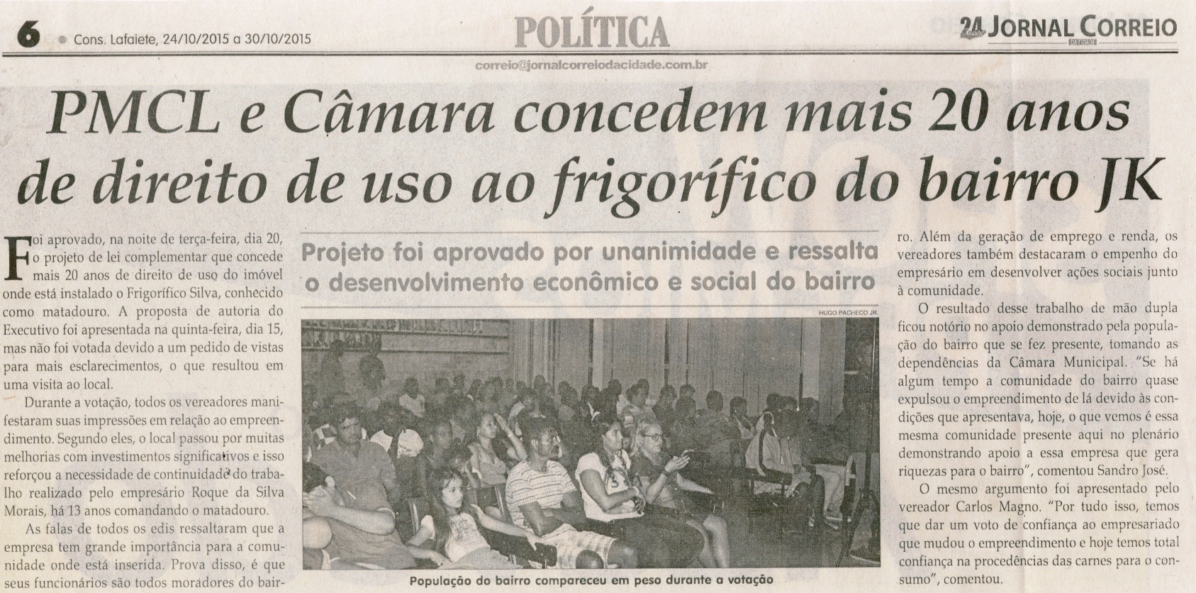 PMCL e Câmara concedem mais de 20 anos de direito de uso ao frigorífico do bairro JK. Jornal Correio da Cidade, 1288ª ed. 24 out. 2015, Política, p. 6.