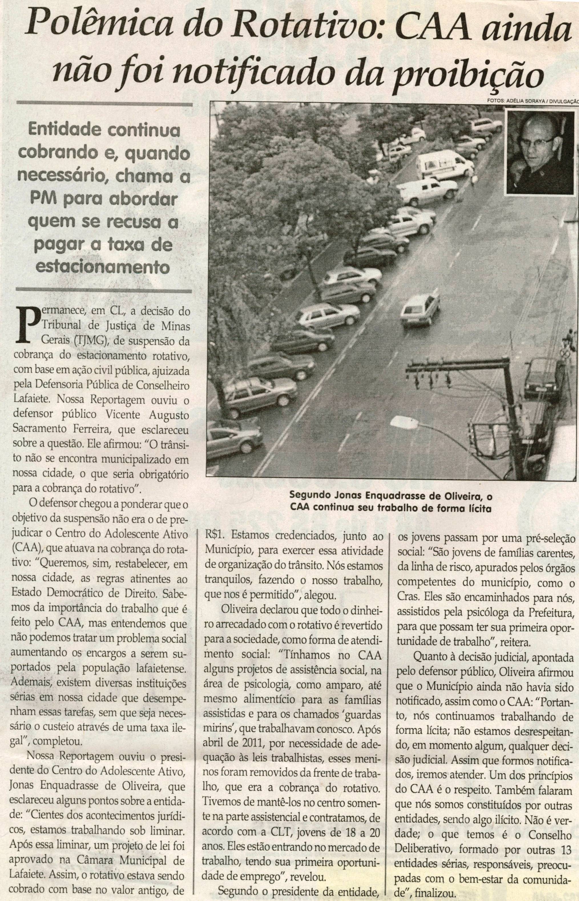 Polêmica do Rotativo CAA ainda não foi notificado da proibição: entidade continua cobrando e, quando necessário, chama a PM para abordar quem se recusa a pagar  a taxa de estacionamento. Jornal Correio da Cidade, Conselheiro Lafaiete, 09 jun. 2012, p. 04.