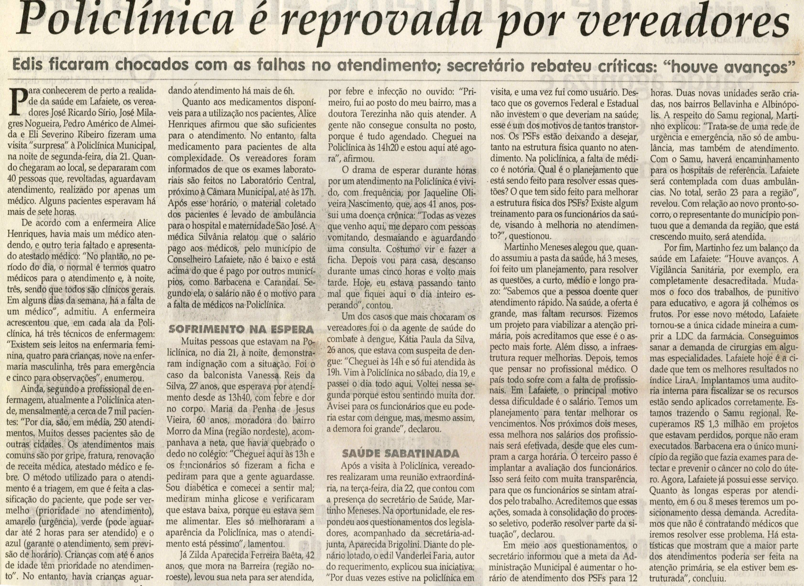 Policlínica é reprovada por vereadores: edis ficam chocados com as falhas  no atendimento; secretário rebateu críticas: "houve avanços". Jornal Correio da Cidade, Conselheiro Lafaiete,  26 jun. 2010, p. 02.