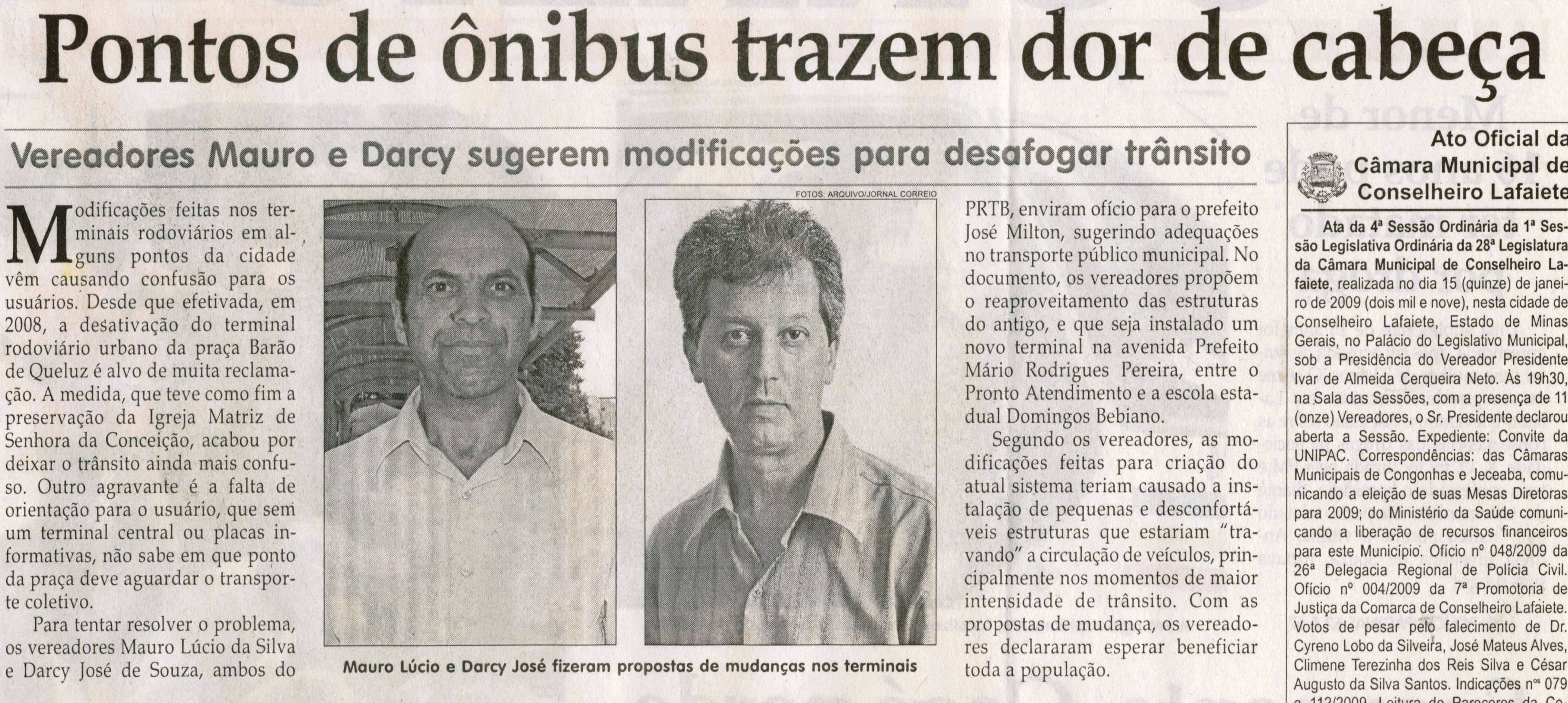 Pontos de ônibus trazem dor de cabeça: vereadores Darcy e Mauro sugerem modificações para desafogar trânsito. Jornal Correio da Cidade, Conselheiro Lafaiete, 14 mar. 2009, p. 02.