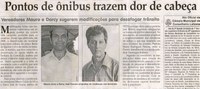 Pontos de ônibus trazem dor de cabeça: vereadores Darcy e Mauro sugerem modificações para desafogar trânsito. Jornal Correio da Cidade, Conselheiro Lafaiete, 14 mar. 2009, p. 02.