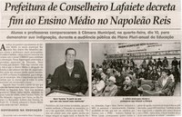 Prefeitura de Conselheiro Lafaiete decreta fim ao Ensino Médio no Napoleão Rei: alunos e professores compareceram à Camara Minicipal, na quarta-feira, dia 10, para demonstrar ind. ... . Jornal Correio da Cidade, Conselheiro Lafaiete, 13 jul. 2013, p. 16.