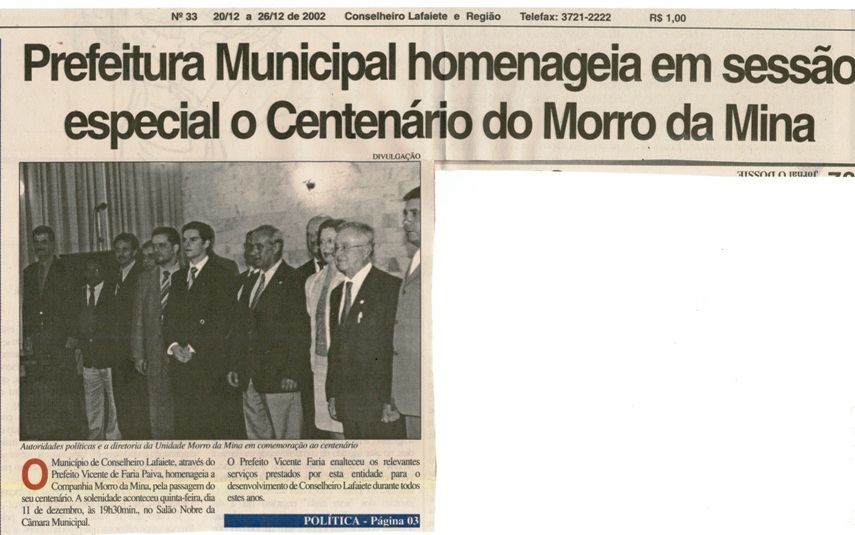 Prefeitura Municipal homenageia em Sessão Especial o Centenário do Morro da Mina. Jornal O Dossiê, Conselheiro Lafaiete, 33ª ed., 20 a 26 dez. 2002, p.1.