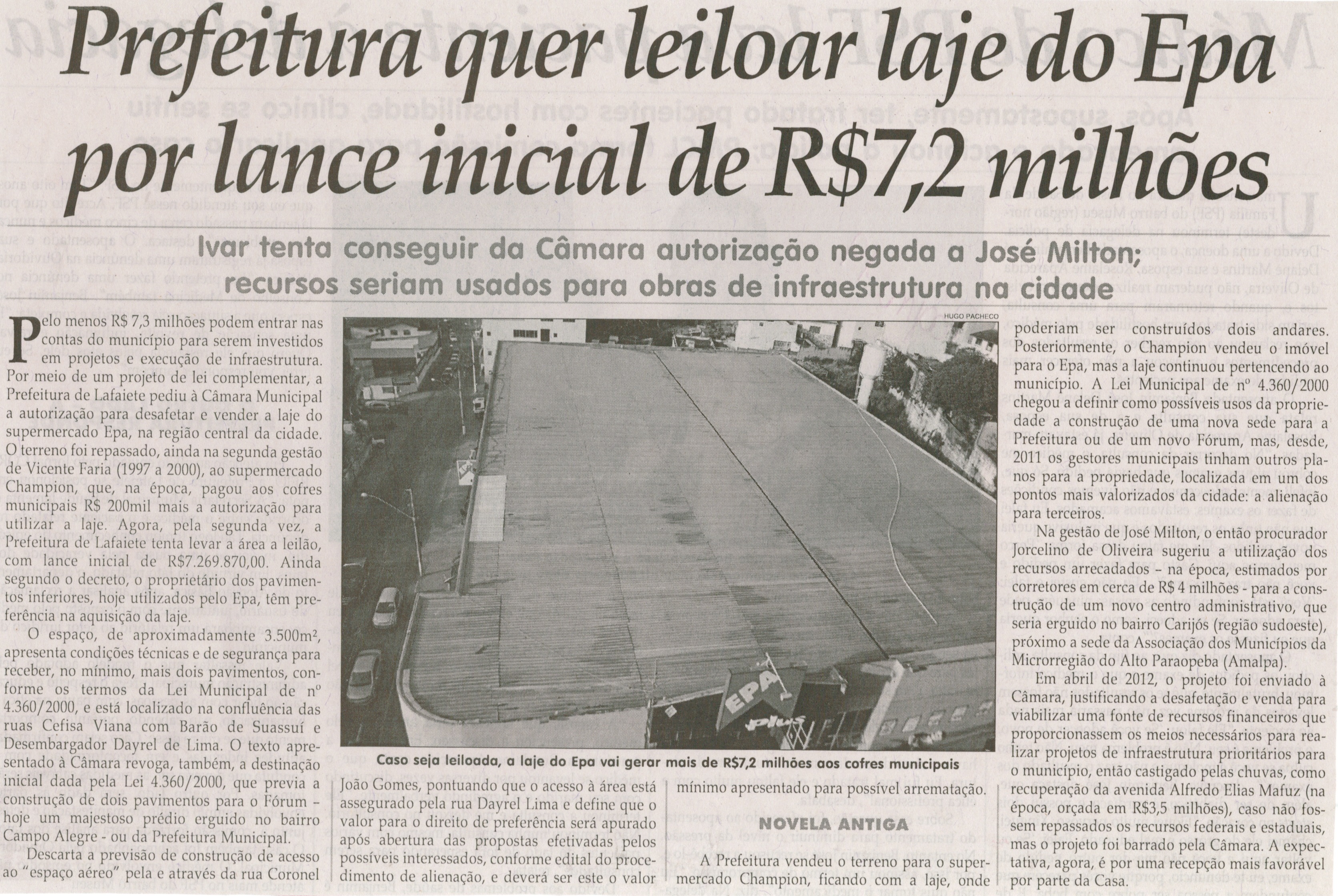 Prefeitura quer leiloar laje do Epa por lance inicial de R$ 7,2 milhões: Ivar tenta conseguir da Câmara autorização negada a José Milton; recursos seriam usados para obras de infraes... Jornal Correio da Cidade, Conselheiro Lafaiete, 30 ago. 2014, p. 19.