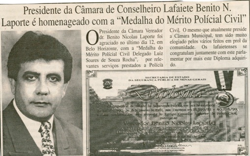  Presidente da Câmara de Conselheiro Lafaiete Benito N. Laporte é homenageado com Medalha do Mérito Policial Civil. Jornal O Dossiê, Conselheiro lafaiete, 20 a 26 dez.2002, 33ª ed., p. 1.