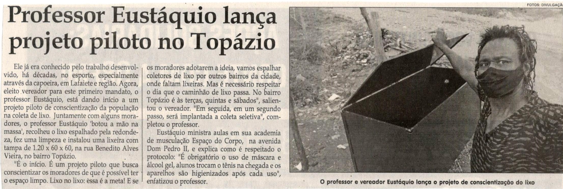 Professor Eustáquio lança projeto piloto no Topázio. Jornal Correio da Cidade, Conselheiro Lafaiete, 22 mai. 2021, 1577ª ed., Caderno Esporte e-social, p. 35.