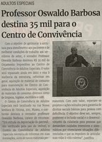 Professor Oswaldo Barbosa destina 35 mil para o Centro de Convivência. Jornal Correio da Cidade, Conselheiro Lafaiete, 04 de jun. de 2022, 1630ª ed., Caderno Política, p. 6.