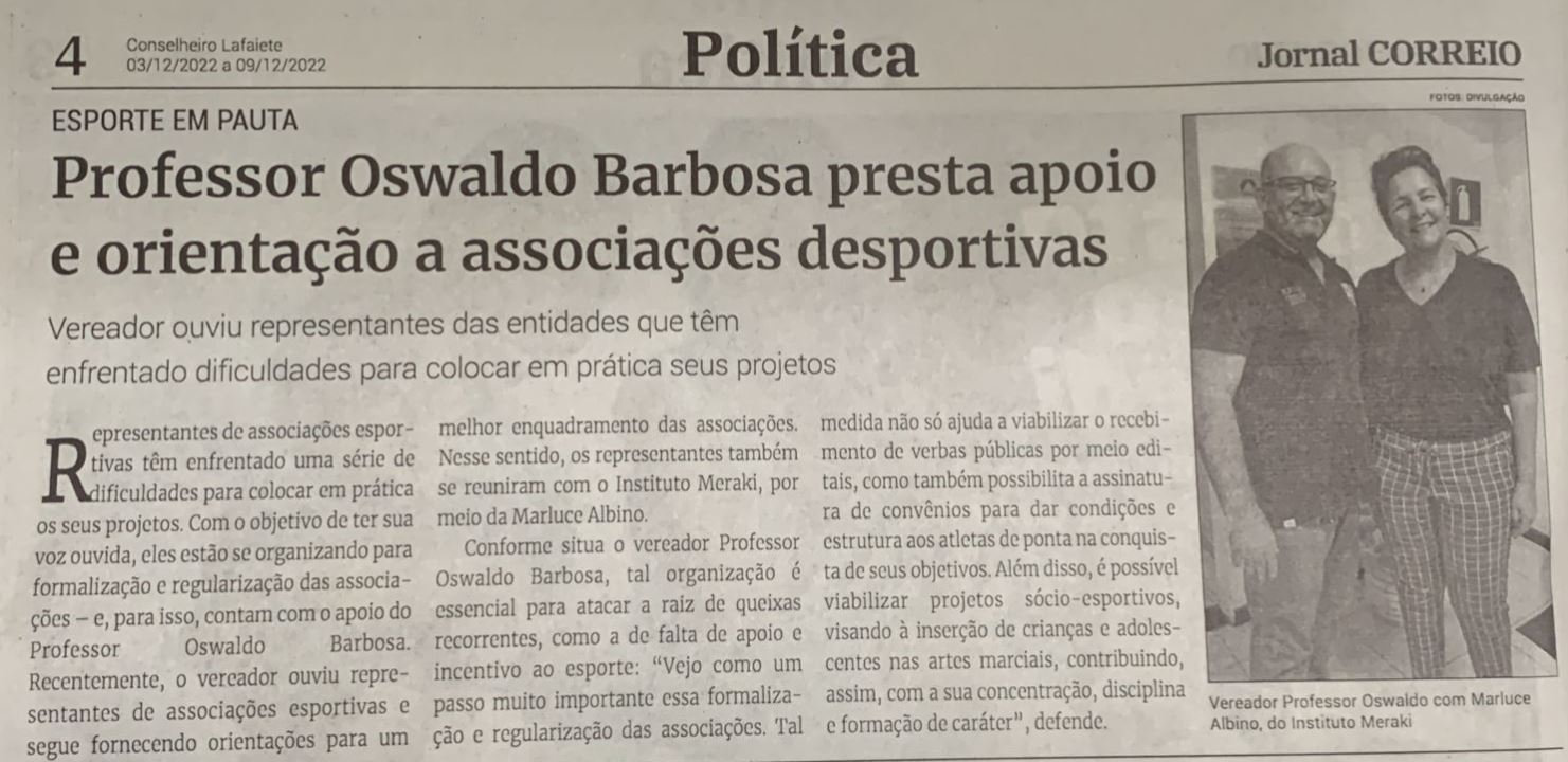 Professor Oswaldo Barbosa presta apoio e orientação a associações desportivas. Jornal Correio da Cidade, Conselheiro Lafaiete, de 03 de dez. de 2022, 1656ª ed., Caderno Política, p. 4.