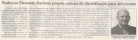 Professor Oswaldo Barbosa propõe carteira de identificação para deficientes. Jornal Correio da Cidade, 10 ago. a 16 ago, 1486ª ed., Caderno Política, p. 6.
