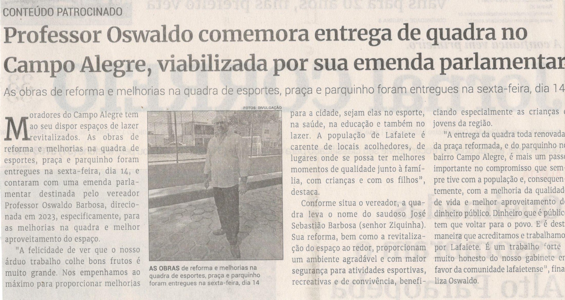 Professor Oswaldo comemora entrega de quadra no Campo Alegre, viabilizada por sua emenda parlamentar. Jornal Correio da Cidade, Conselheiro Lafaiete, 29 de jun. a 05 de jul. 2024, 1737ª ed., Política, p. 2.