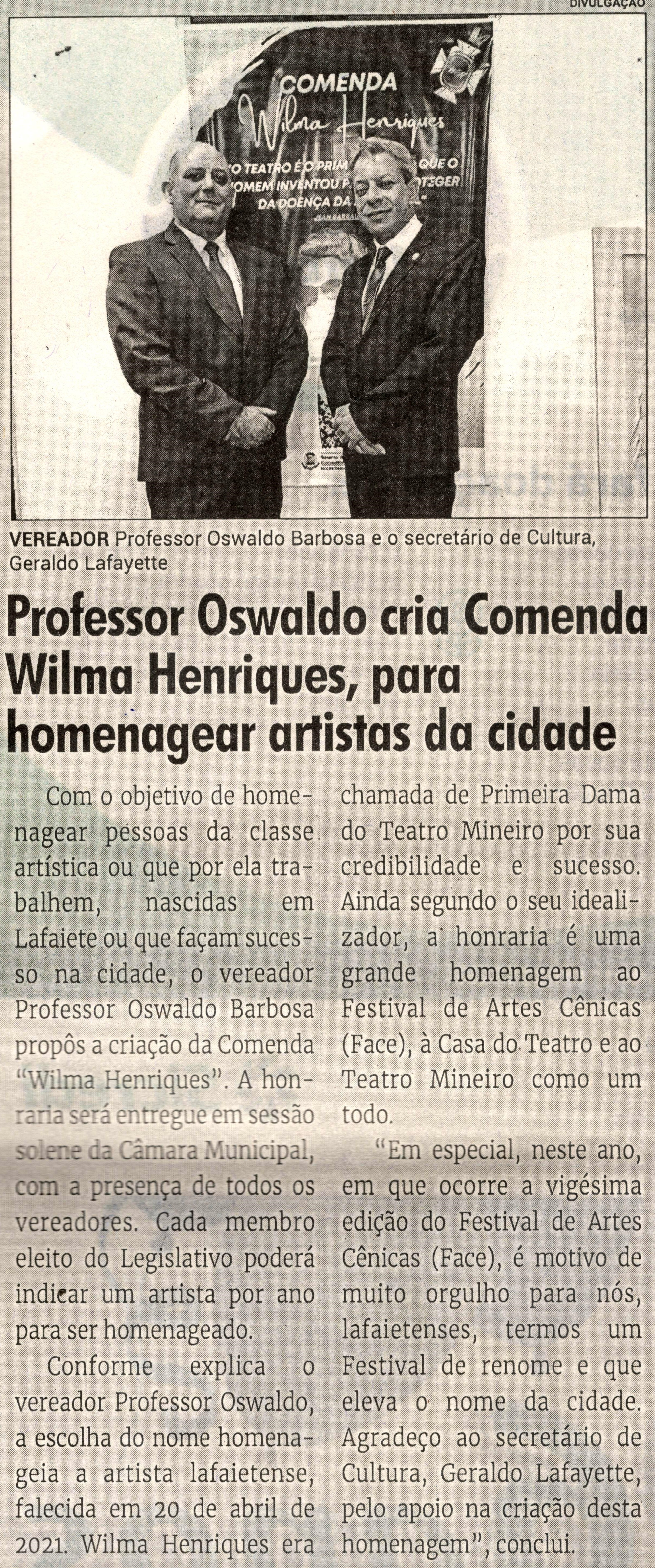  Professor Oswaldo cria Comenda Wilma Henriques, para homenagear artistas da cidade. Jornal Correio da Cidade, Conselheiro Lafaiete de 15 a 21 de jul. de 2023, 1688ª ed., Caderno Política, p. 4.