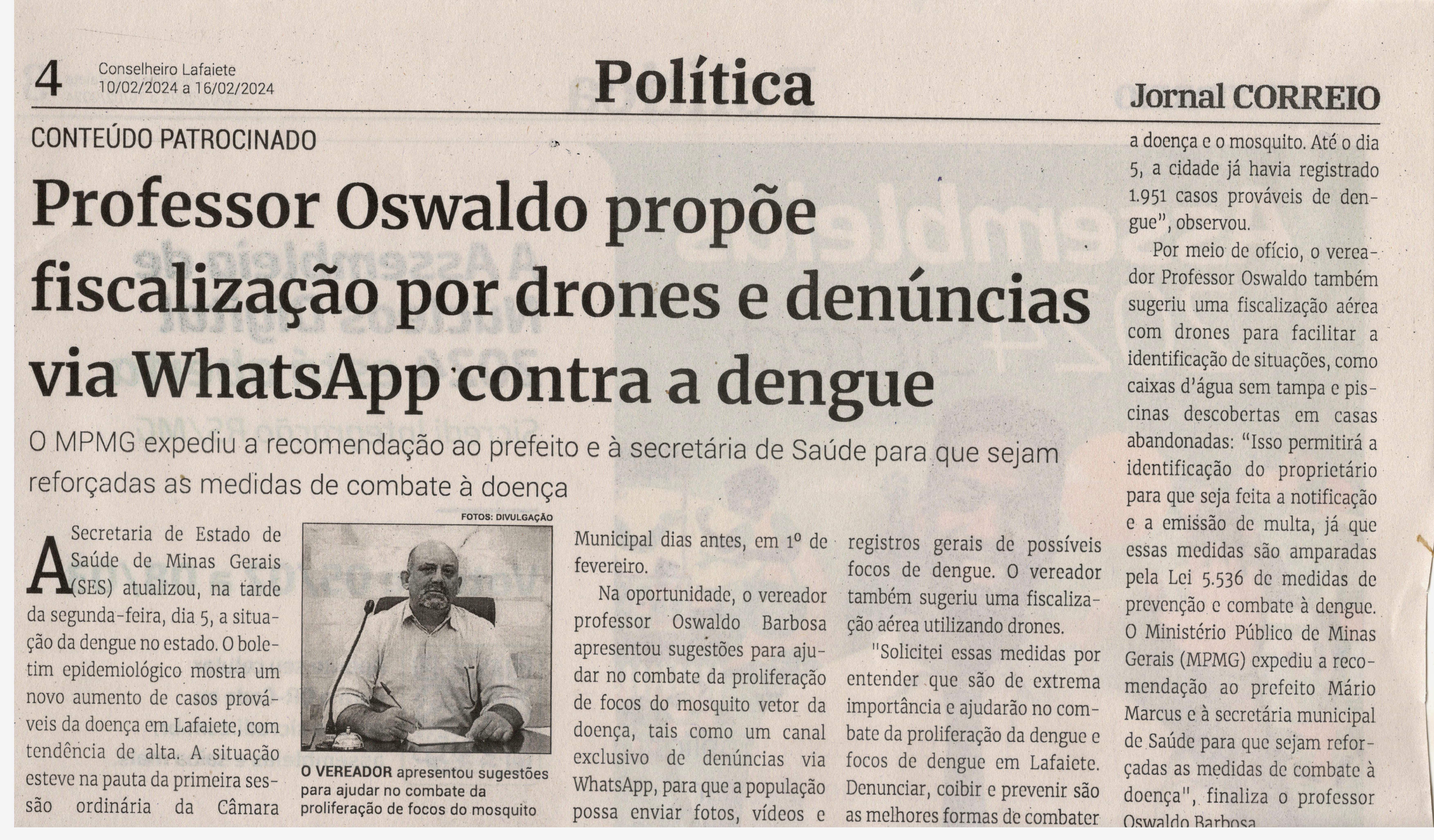 Professor Oswaldo propor fiscalização por drones e denunciais via WhatsApp contra a dengue. Jornal Correio da Cidade, Conselheiro Lafaiete de 10 a 16 de fev. de 2024, 1717ª ed., Política, p. 04.