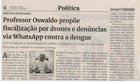 Professor Oswaldo propor fiscalização por drones e denunciais via WhatsApp contra a dengue. Jornal Correio da Cidade, Conselheiro Lafaiete de 10 a 16 de fev. de 2024, 1717ª ed., Política, p. 04.