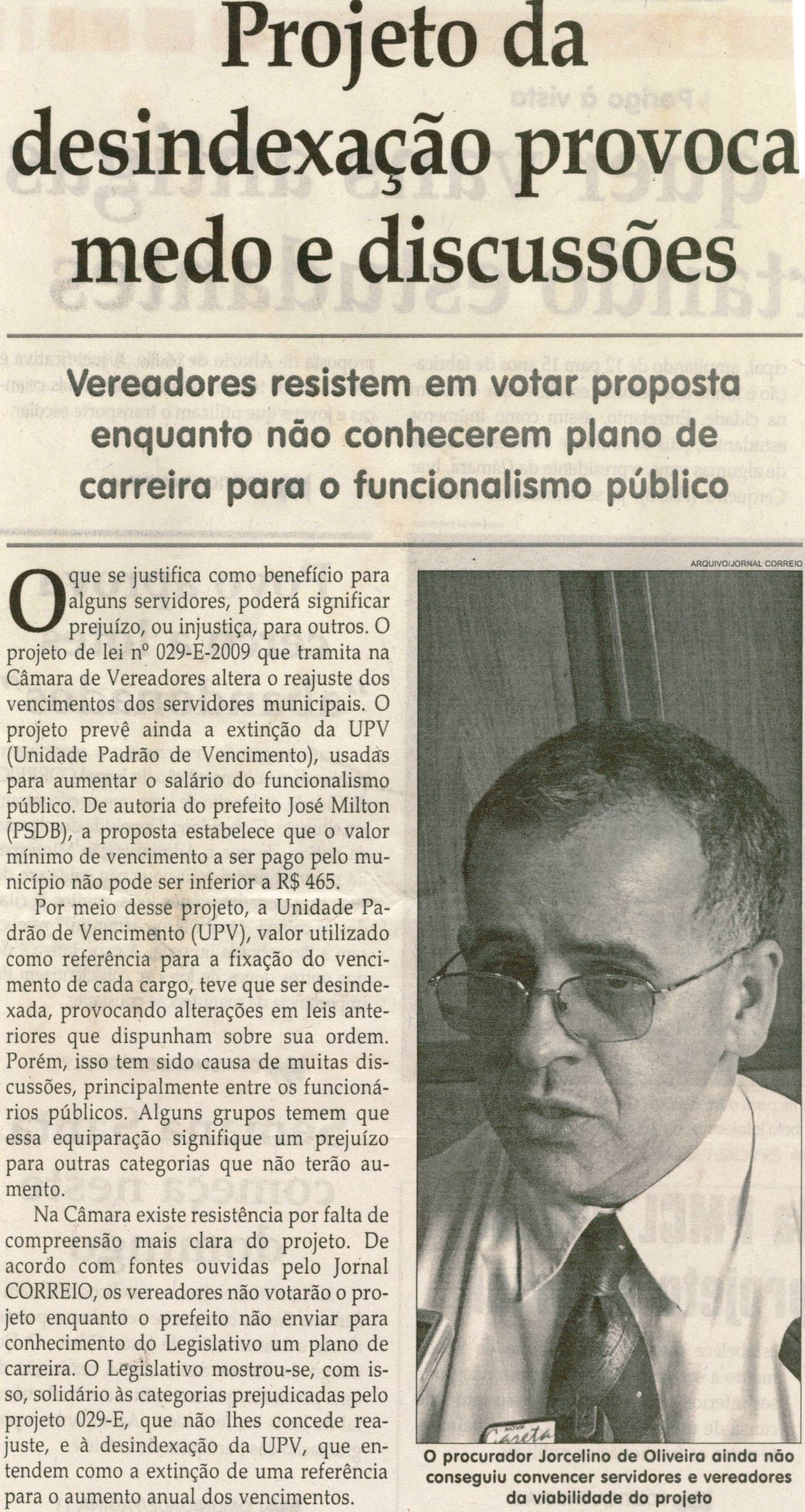 Projeto da desindexação provoca medo e discussões: vereadores resistem em votar proposta enquanto não conhecerem plano de carreira para funcionalismo público. Jornal Correio da Cidade, Conselheiro Lafaiete,  04 abr. 2009, p. 02.