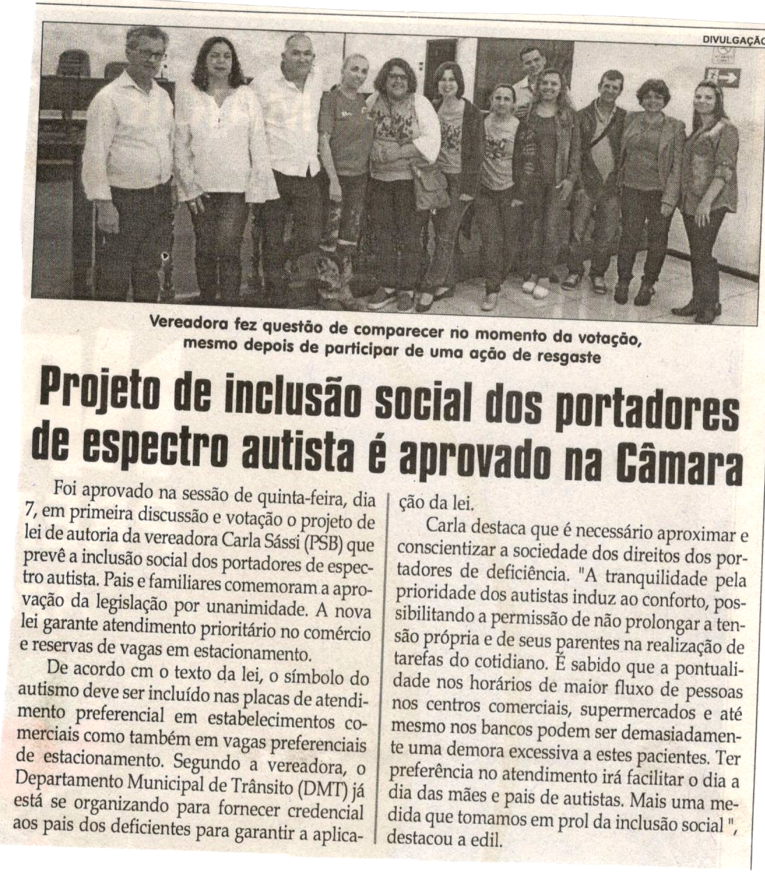 Projeto de inclusão social dos portadores de espectro autista é aprovado na Câmara. Jornal Correio da Cidade, Conselheiro Lafaiete, 16 dez. 2017 a 22 dez. 2017, 1400ª ed., Caderno Política, p 6.