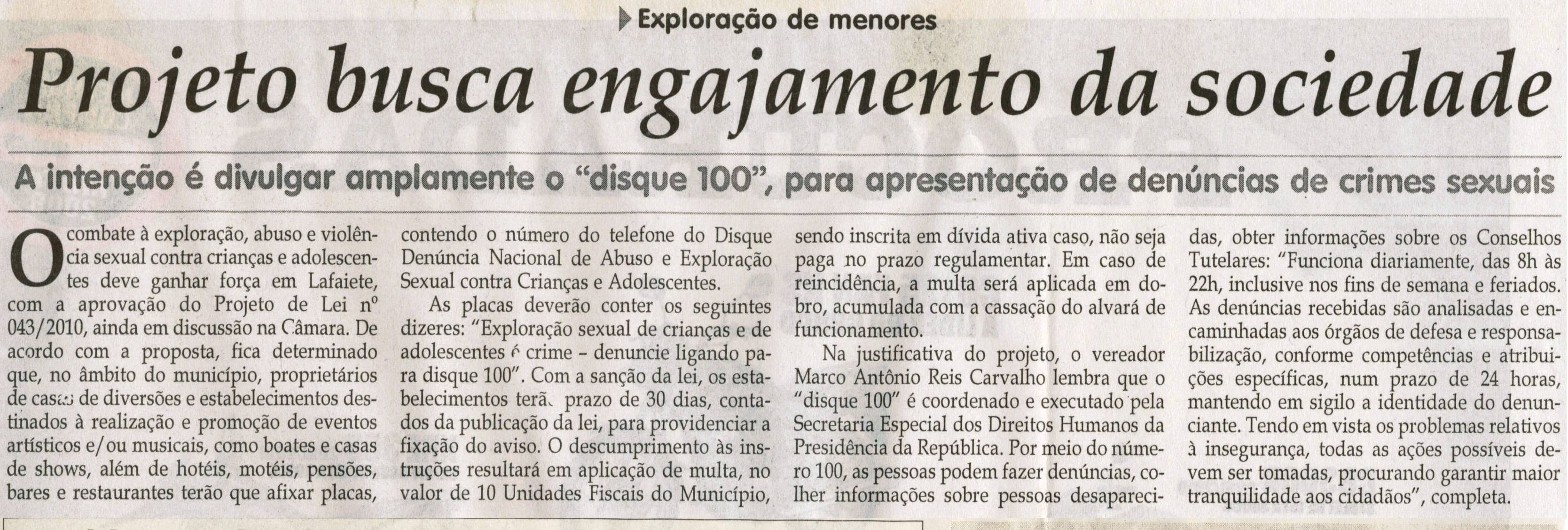 Projeto engajamento da sociedade: a intenção é  divulgar amplamente o "disque 100", para apresentação de denúncias de crimes sexuais. Jornal Correio da Cidade, Conselheiro Lafaiete, 24 abr. 2010, p. 4.