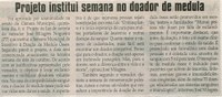 Projeto institui semana do doador de medula. Jornal Correio da Cidade, Conselheiro Lafaiete, 15 ago. 2009, p. 2.