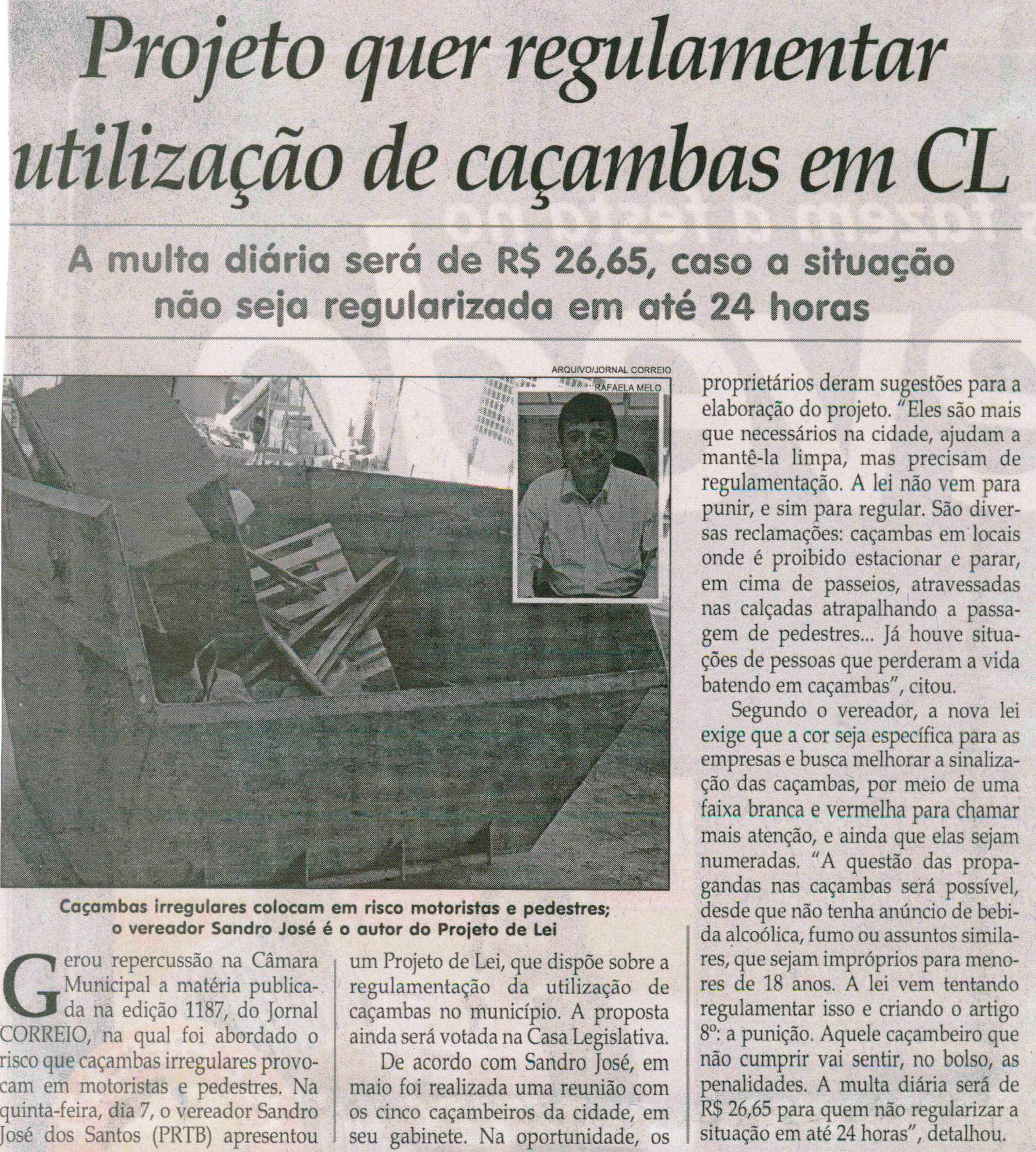Projeto quer regulamentar utilização de caçambas em CL: a multa diária será de R$26,65, caso a situação não seja regularizada até 24 horas. Jornal Correio da Cidade, Conselheiro Lafaiete, 23 nov. 2013, p. 6.