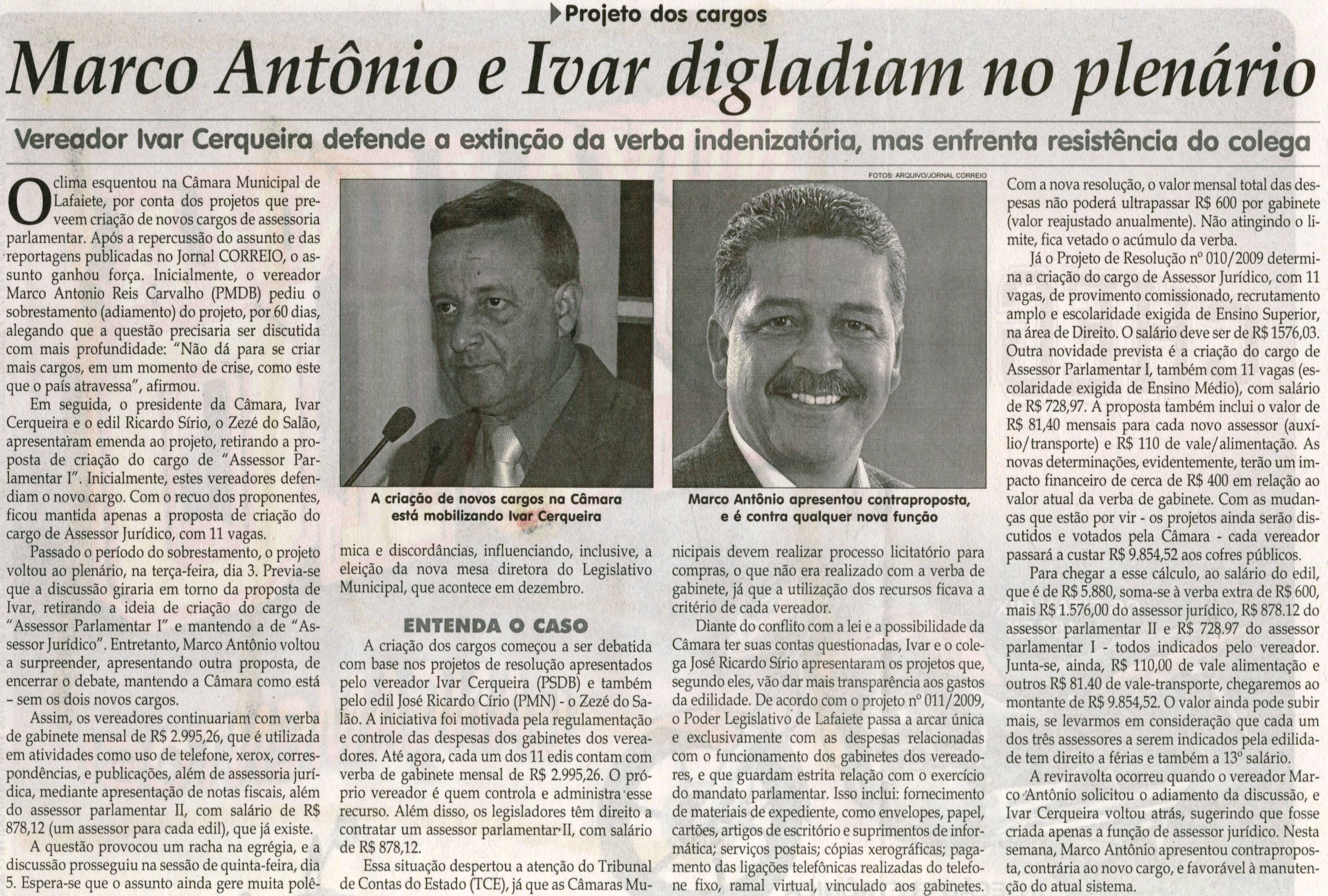 Projetos dos cargos: Marco Antônio e Ivar digladiam no plenário: vereador Ivar Cerqueira defende a extinção da verba indenizatória, mas enfrenta resistência do colega. Jornal Correio da Cidade, Conselheiro Lafaiete,  07 nov. 2009, p. 04.