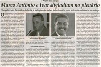 Projetos dos cargos: Marco Antônio e Ivar digladiam no plenário: vereador Ivar Cerqueira defende a extinção da verba indenizatória, mas enfrenta resistência do colega. Jornal Correio da Cidade, Conselheiro Lafaiete,  07 nov. 2009, p. 04.