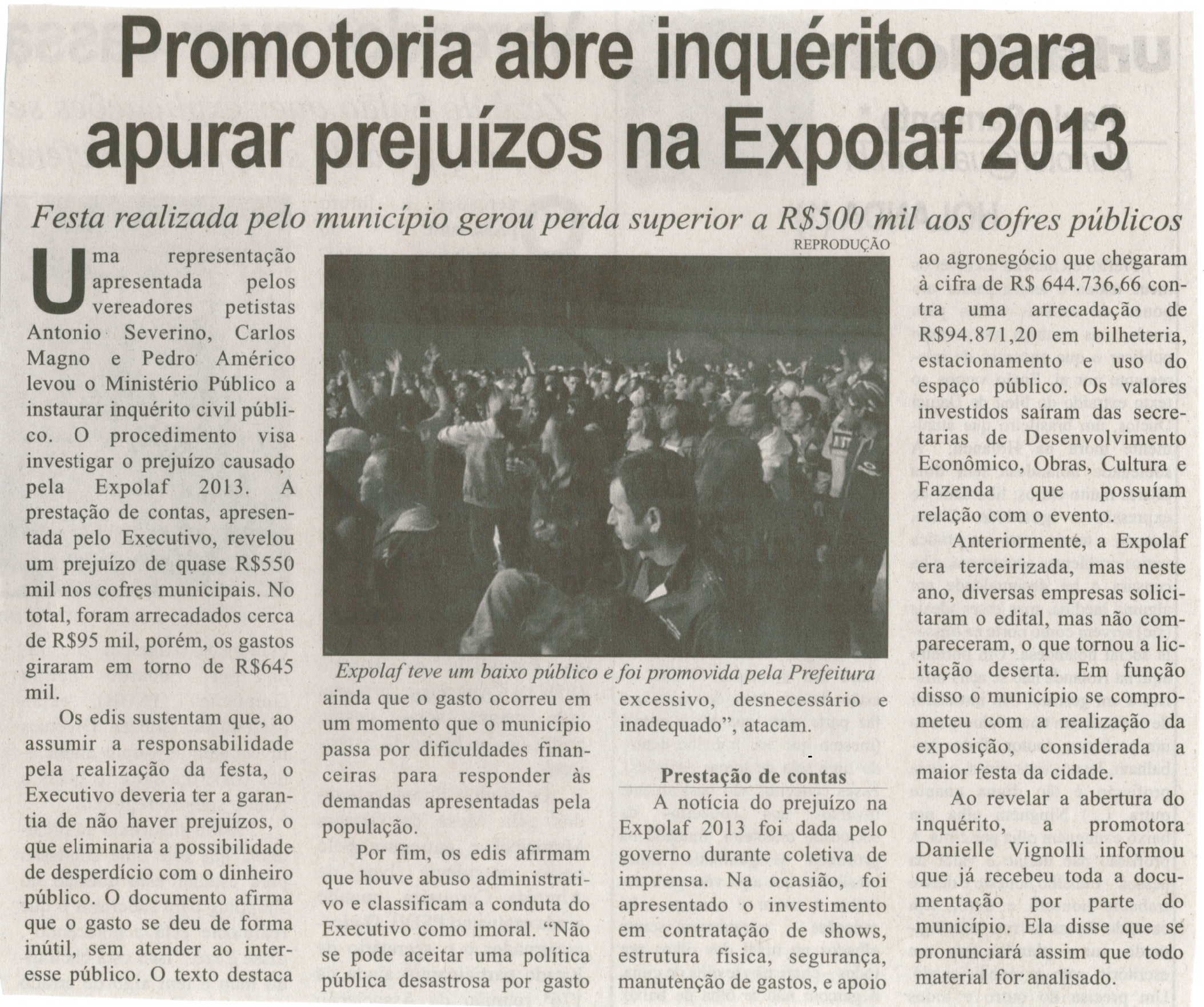 Promotoria abre inquérito para apurar prejuízos na Expolaf 2013: festa realizada pelo município gerou perda superior a R$500 mil aos cofres públicos. Correio de Minas, Conselheiro Lafaiete, 20 dez. 2013, p. 3.