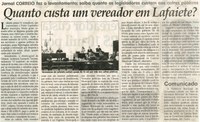 Quanto custa um vereador em Lafaiete: Jornal Correio fez o levantamento; saiba quantos legisladores custam aos cofres públicos. Jornal Correio da Cidade, Conselheiro lafaiete, 21 mai. 2011, p. 02.