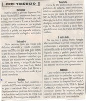 Que coisa. Porteira. O glorioso Supremo Tribunal Federal (STF), por 6 votos a 5 , derruba a prisão após condenação em segunda instancia. Jornal Correio da Cidade, 16 Nov. a 22 Nov 1500ª ed., Caderno Opinião, Frei Tibúrcio, p. 8.