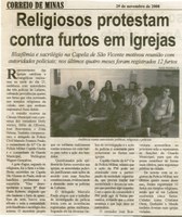 Religiosos protestam contra furtos em Igrejas: blasfêmia e sacrilégio na Capela de São Vicente motivou reunião com autoridade policiais; nos últimos anos quatro meses foram registrados 12 furtos.Correio de Minas,  Conselheiro Lafaiete, 29 nov. 2008, p. 14