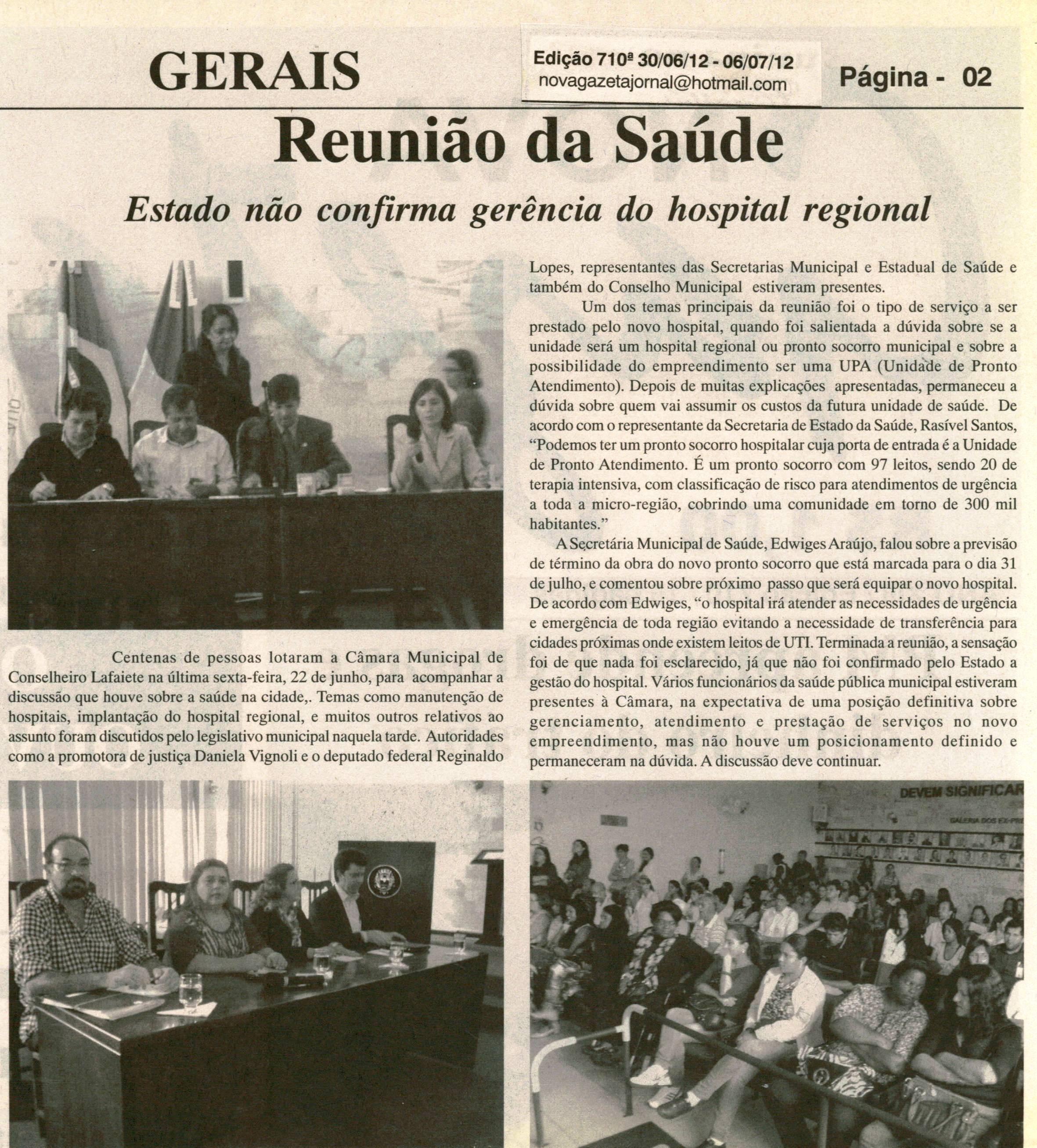 Reunião da Saúde: Estado não confirma gerência do hospital regional. Jornal Nova Gazeta, Conselheiro Lafaiete, 30 jun. 2012, p. 02.