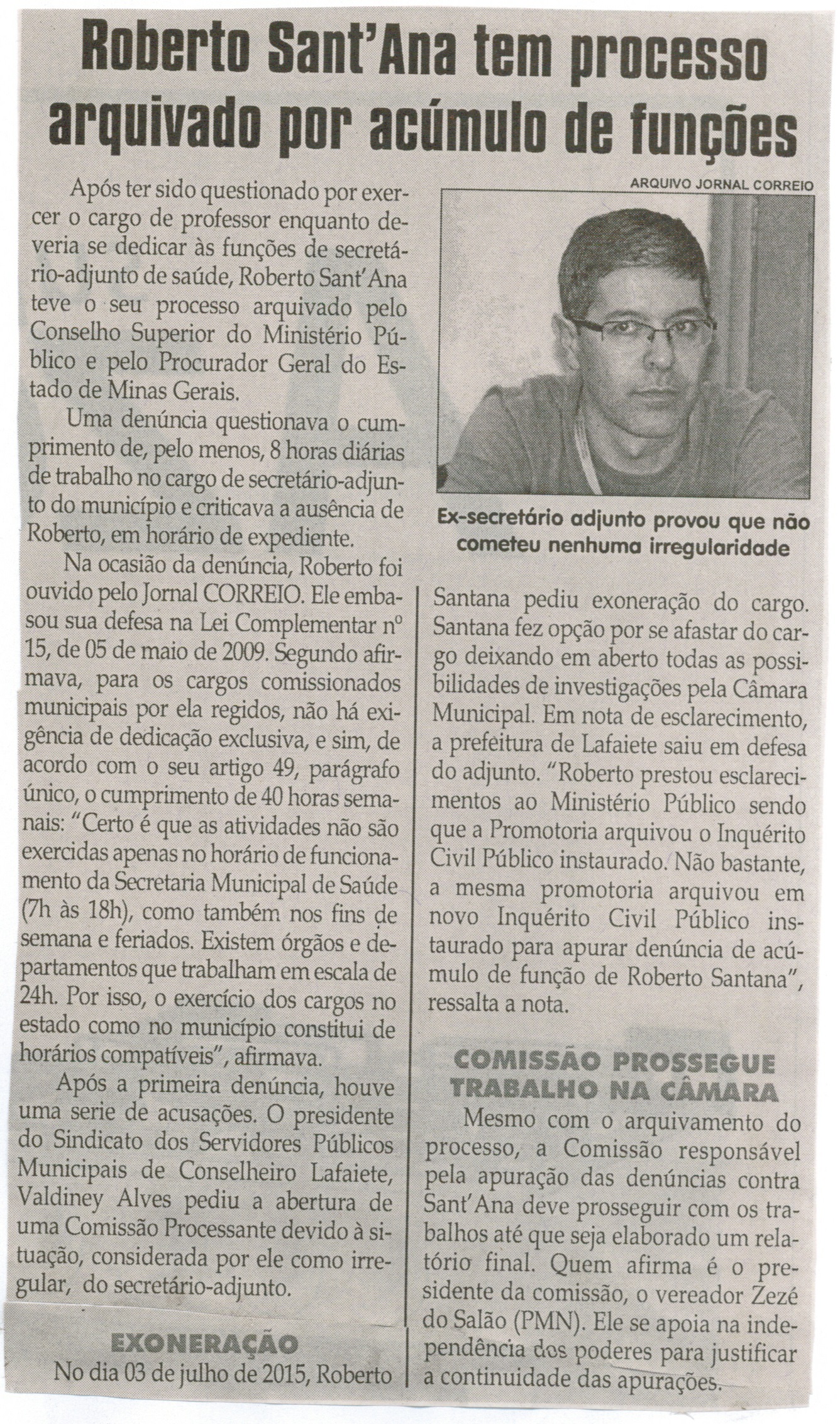  Roberto Sant'Ana tem processo arquivado por acúmulo de funções. Jornal Correio da Cidade, Conselheiro Lafaiete, 05 a 11 mar. 2016, 1307ª ed., Caderno Política, p. 6.