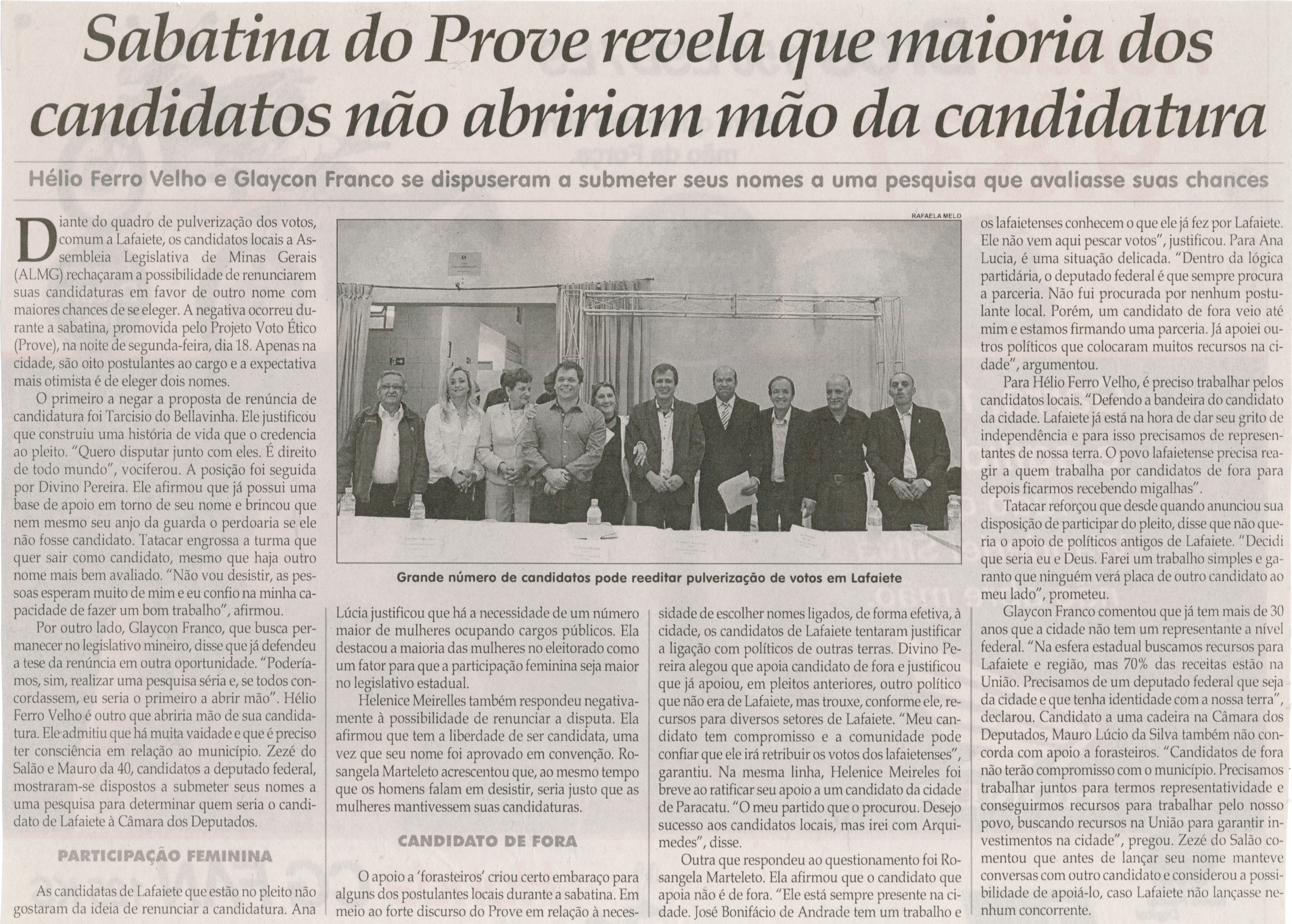 Sabatina do Prove revela que maioria dos candidatos não abririam mão da candidatura: Hélio Ferro Velho e Glaycon se dispuseram a submeter seus nomesa uma pesquisa que avalia suas chances. Jornal Correio da Cidade, Conselheiro Lafaiete, 23 ago. 2014, p. 6.