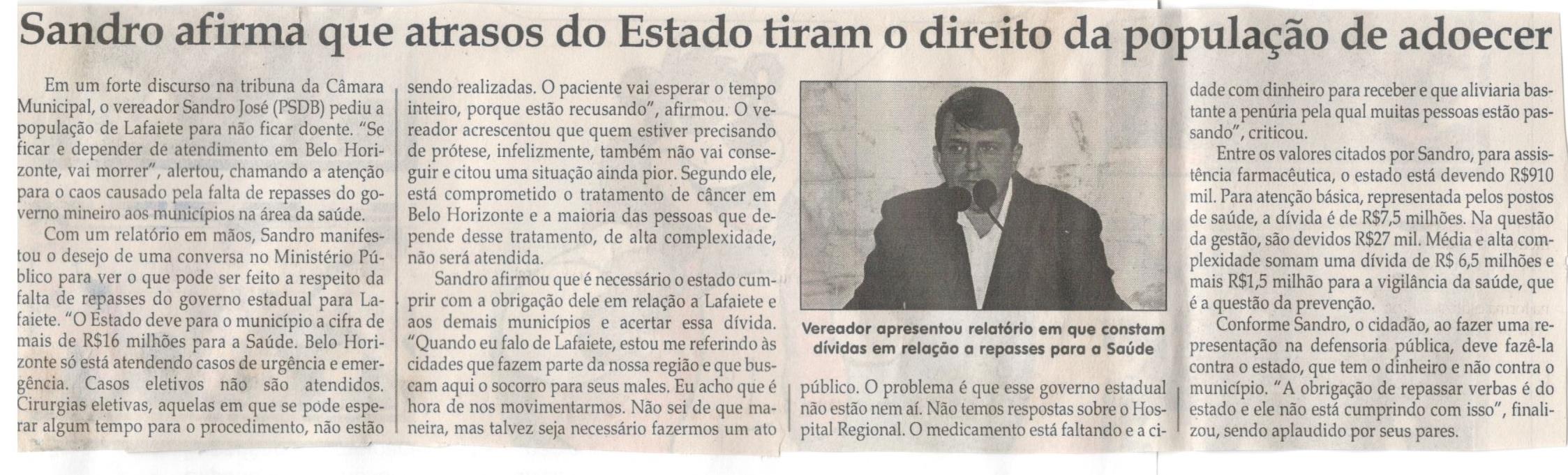 Sandro afirma que atrasos do Estado tiram o direito da população de adoecer. Jornal Correio da Cidade, Conselheiro Lafaiete ,12 mai. 2018 a 18 mai. 2018, 1421ª ed., Caderno Comunidade, p. 18.